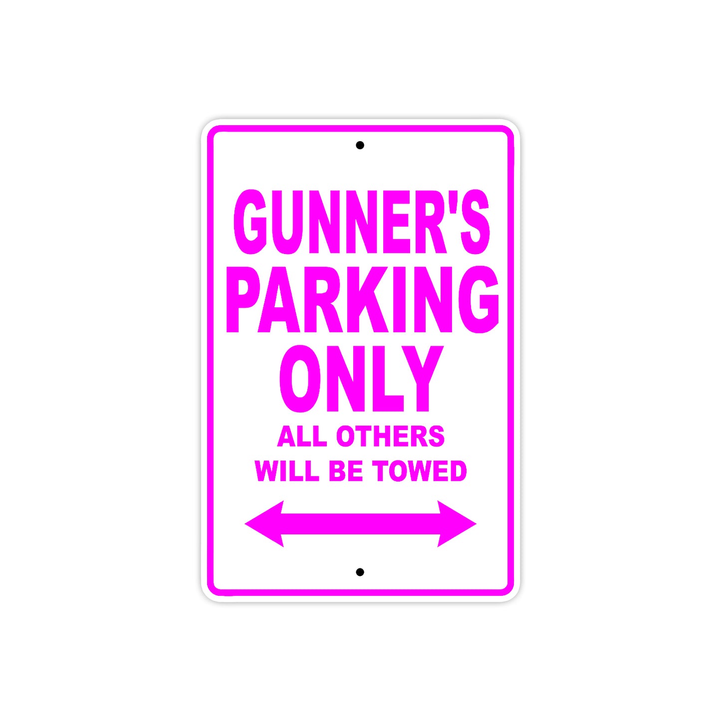 Gunner's Name Parking Only All Others Will Be Towed Aluminum Sign  
