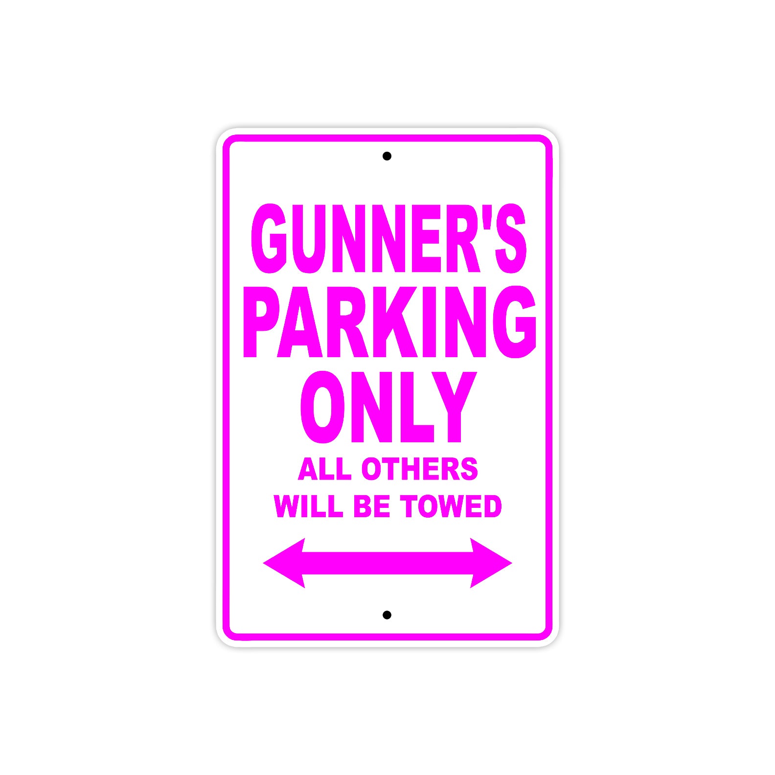 Gunner's Name Parking Only All Others Will Be Towed Aluminum Sign  