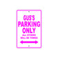 Gus's Name Parking Only All Others Will Be Towed Metal Sign  