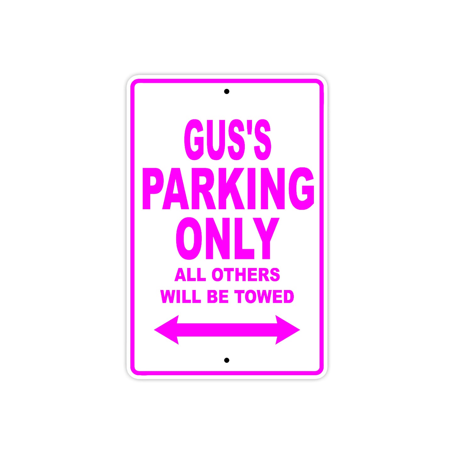 Gus's Name Parking Only All Others Will Be Towed Metal Sign  