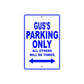 Gus's Name Parking Only All Others Will Be Towed Sign