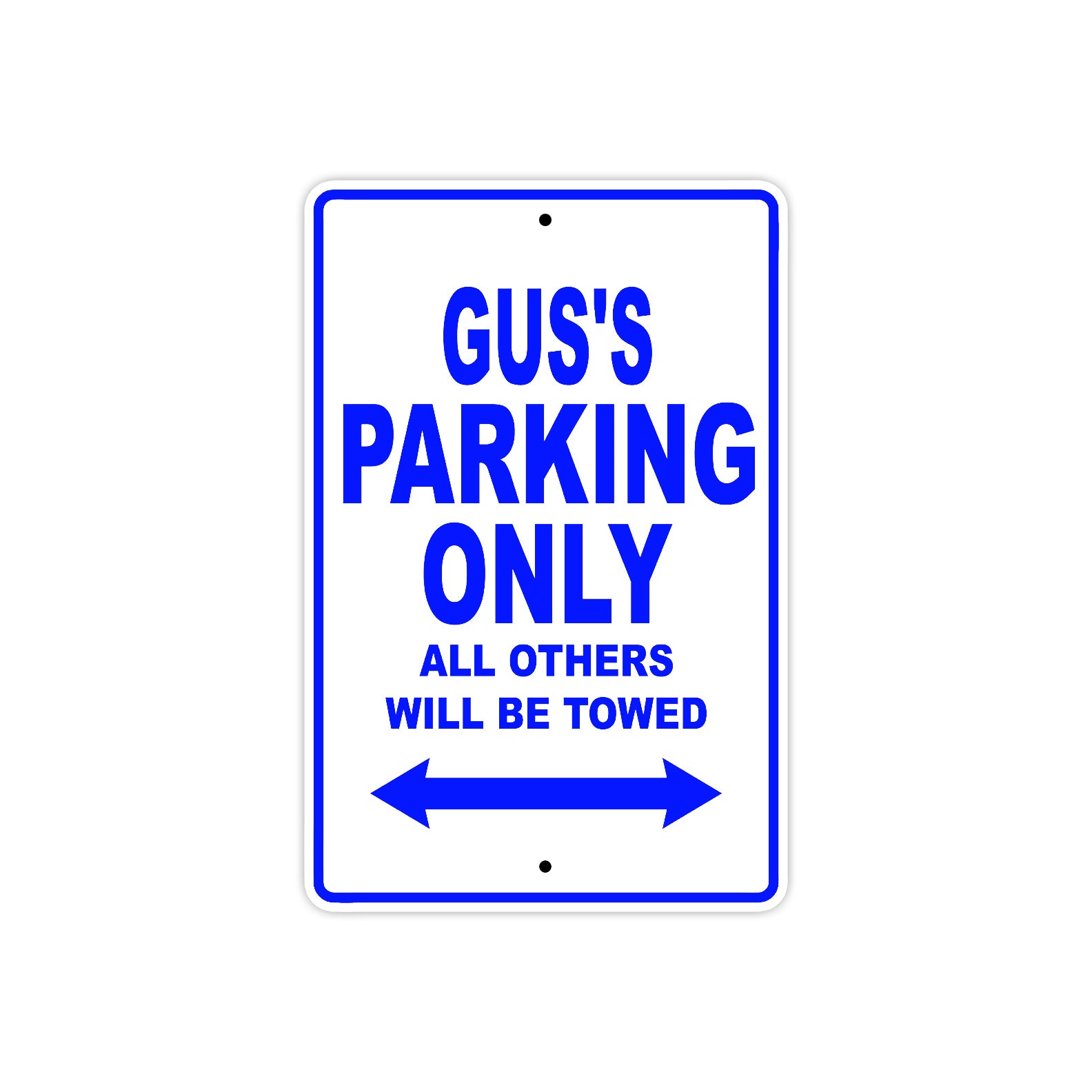 Gus's Name Parking Only All Others Will Be Towed Sign