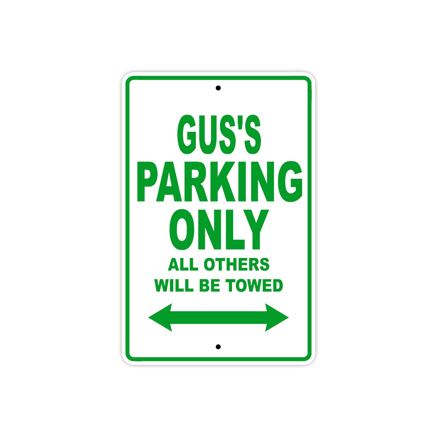 Gus's Name Parking Only All Others Will Be Towed Sign Plate