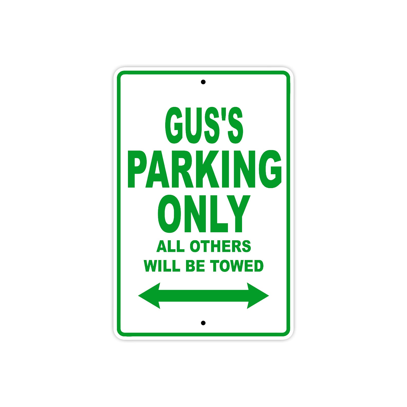 Gus's Name Parking Only All Others Will Be Towed Sign Plate