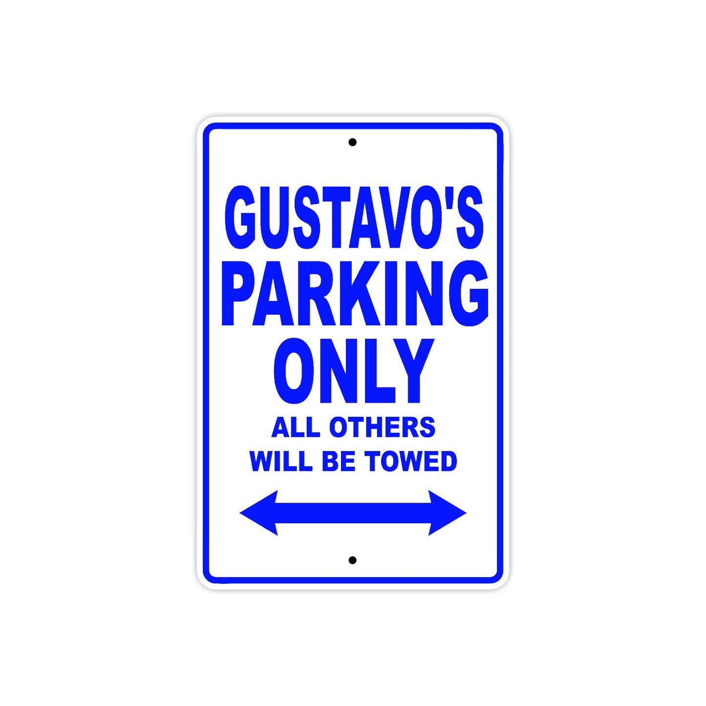 Gustavo's Name Parking Only All Others Will Be Towed Sign