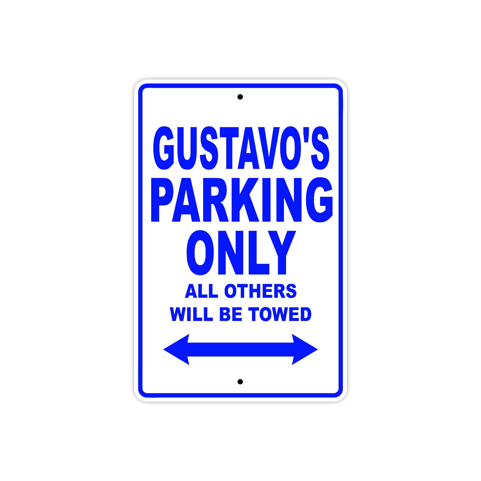 Gustavo's Name Parking Only All Others Will Be Towed Sign