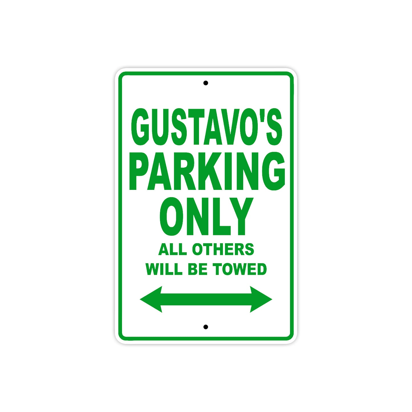 Gustavo's Name Parking Only All Others Will Be Towed Sign Plate