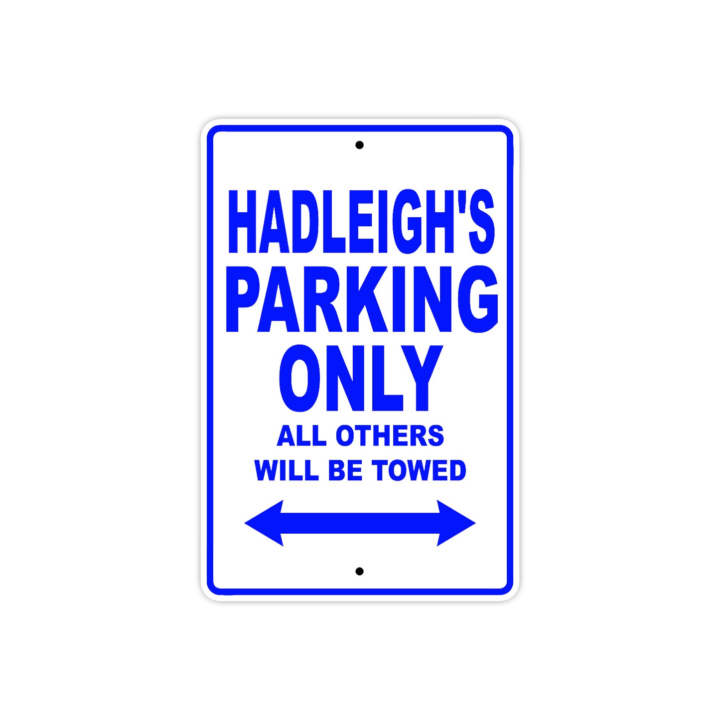 Hadleigh's Name Parking Only All Others Will Be Towed Metal Sign  