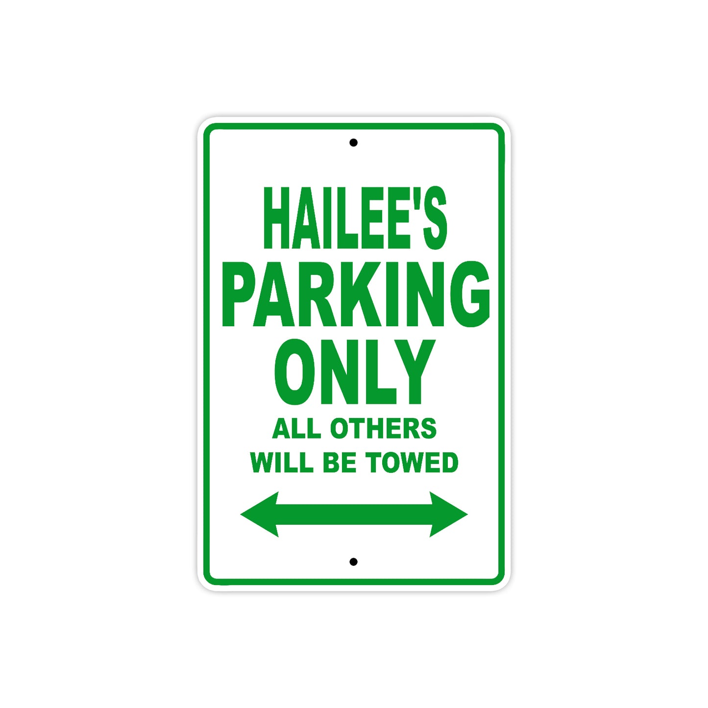 Hailee's Name Parking Only All Others Will Be Towed Metal Sign Plate