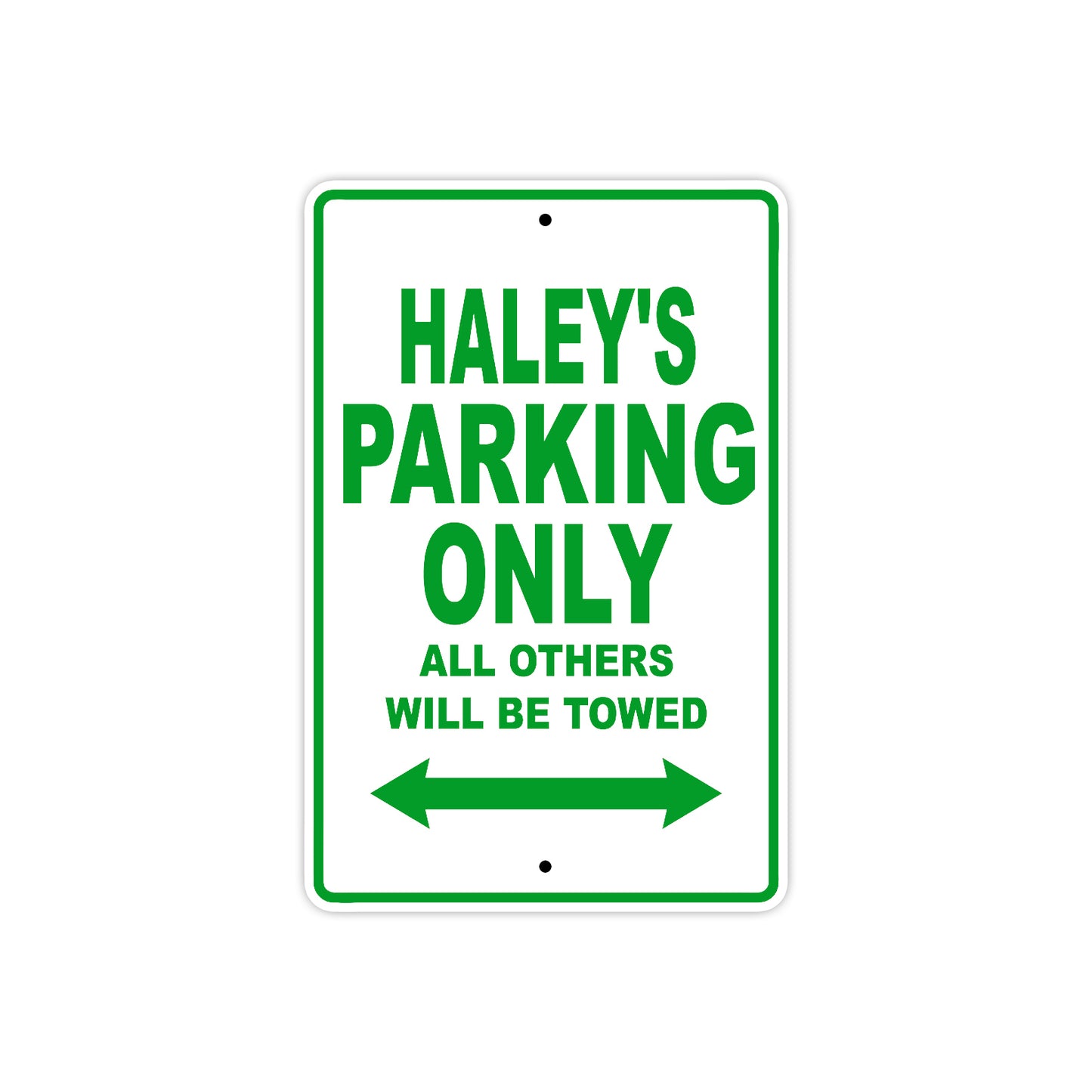 Haley's Name Parking Only All Others Will Be Towed Metal Sign Plate