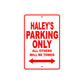 Haley's Name Parking Only All Others Will Be Towed Sign Plate