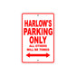 Harlow's Name Parking Only All Others Will Be Towed Sign Plate