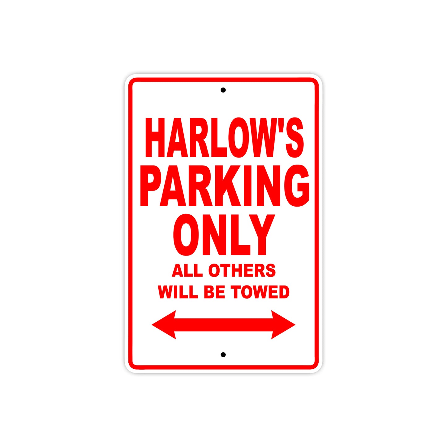 Harlow's Name Parking Only All Others Will Be Towed Sign Plate