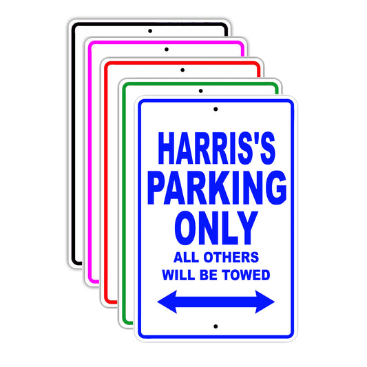 Harris's Name Parking Only All Others Will Be Towed Signs