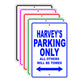 Harvey's Name Parking Only All Others Will Be Towed Signs