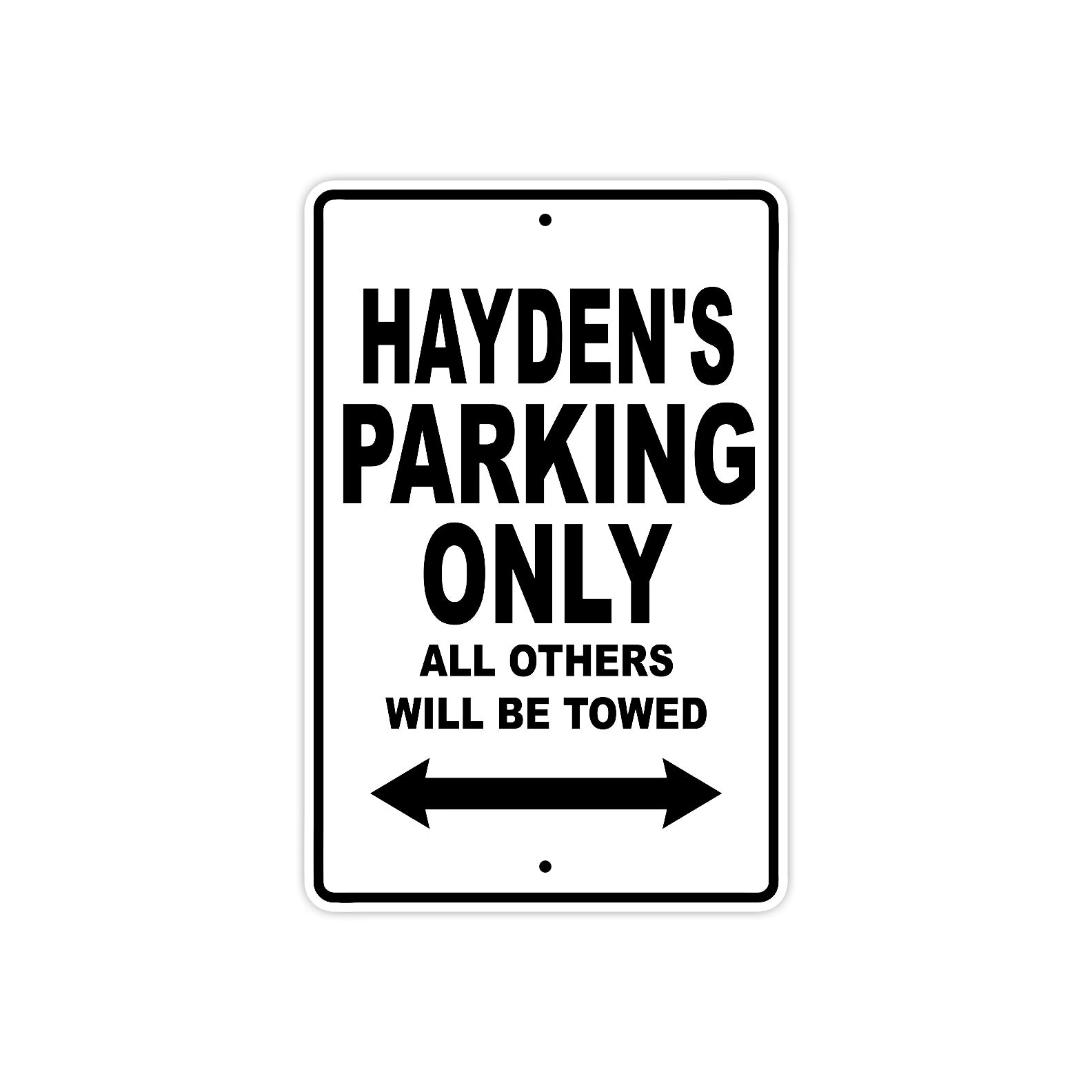 Hayden's Name Parking Only All Others Will Be Towed Aluminum Sign  