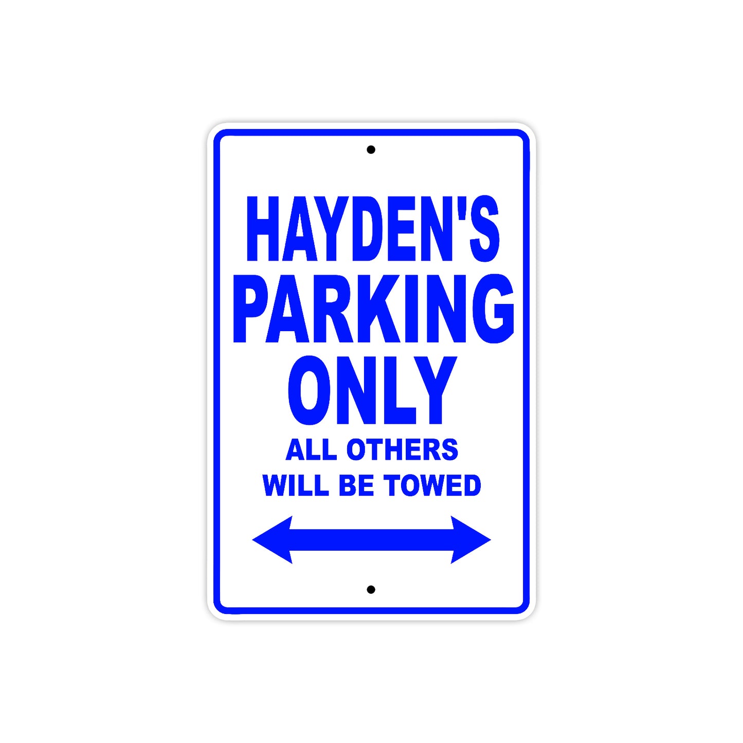 Hayden's Name Parking Only All Others Will Be Towed Sign