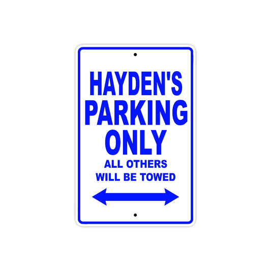 Hayden's Name Parking Only All Others Will Be Towed Sign