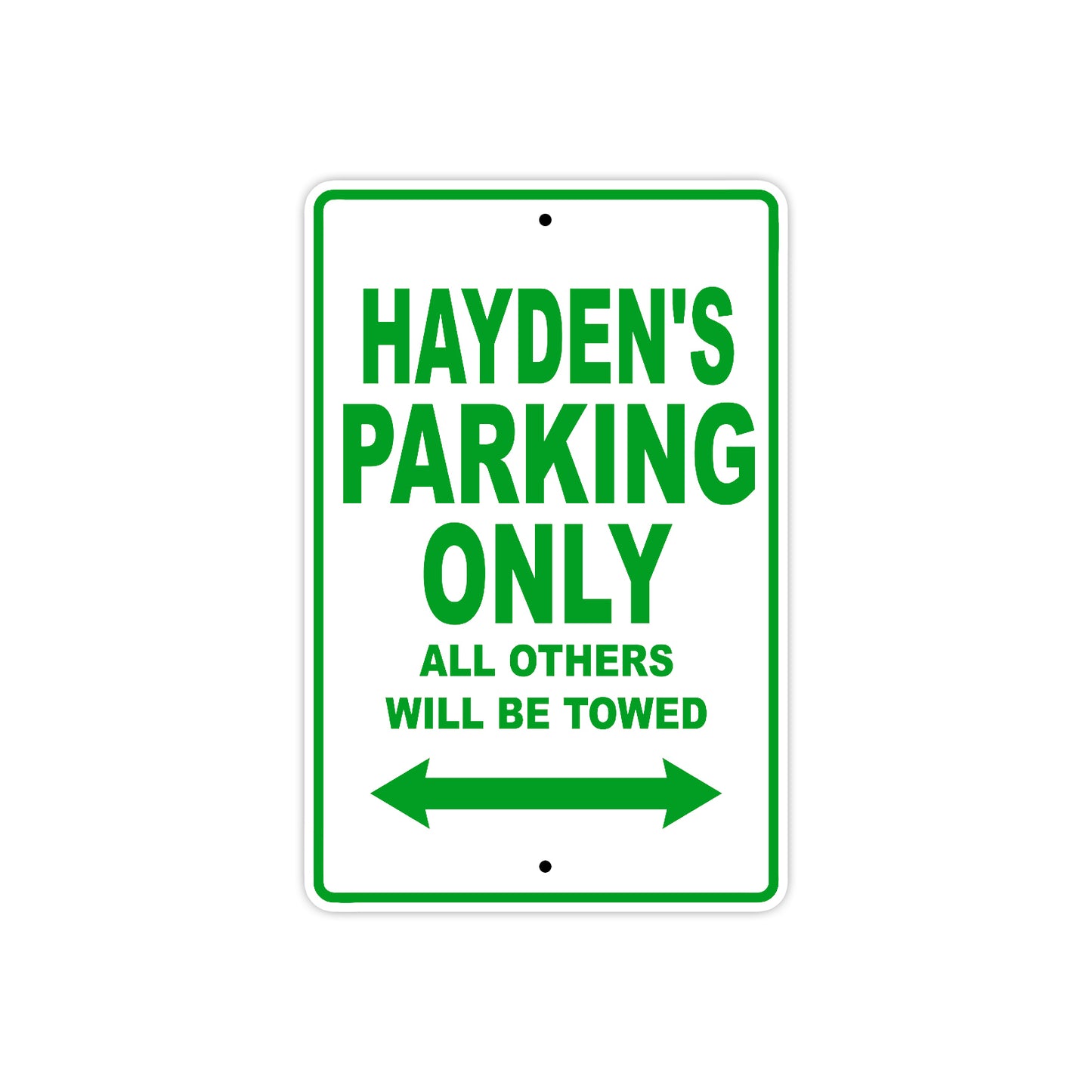 Hayden's Name Parking Only All Others Will Be Towed Sign Plate