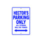 Hector's Name Parking Only All Others Will Be Towed Sign