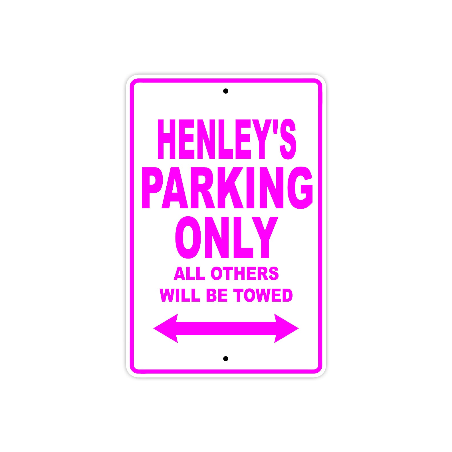 Henley's Name Parking Only All Others Will Be Towed Sign Plate