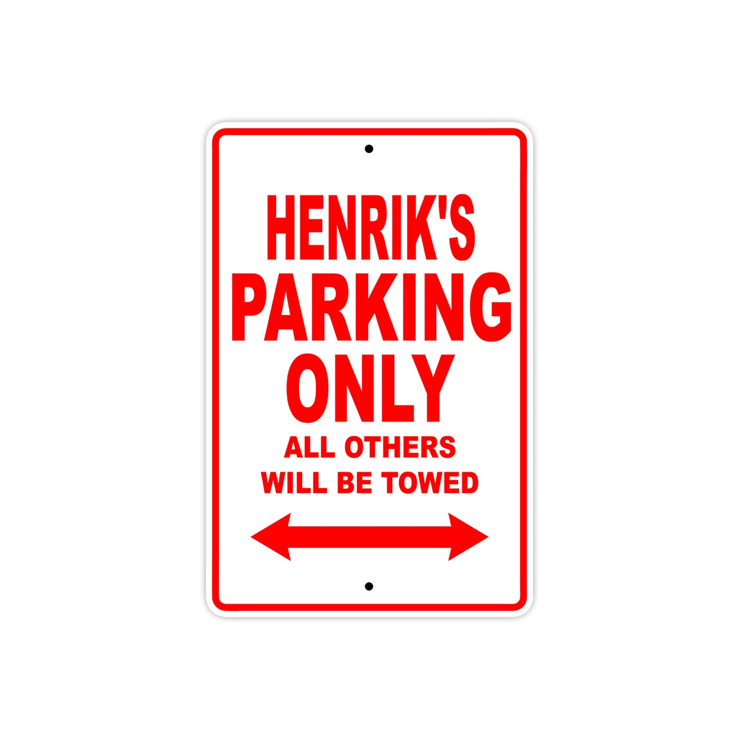 Henrik's Name Parking Only All Others Will Be Towed Metal Sign Plate