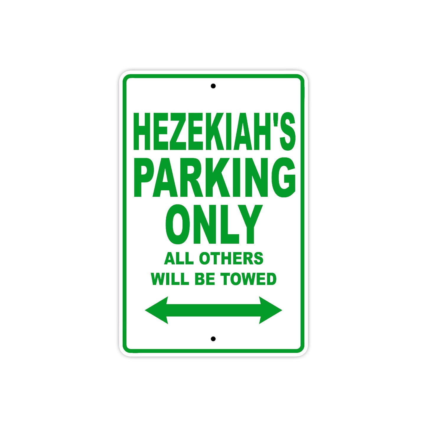 Hezekiah's Name Parking Only All Others Will Be Towed Sign Plate