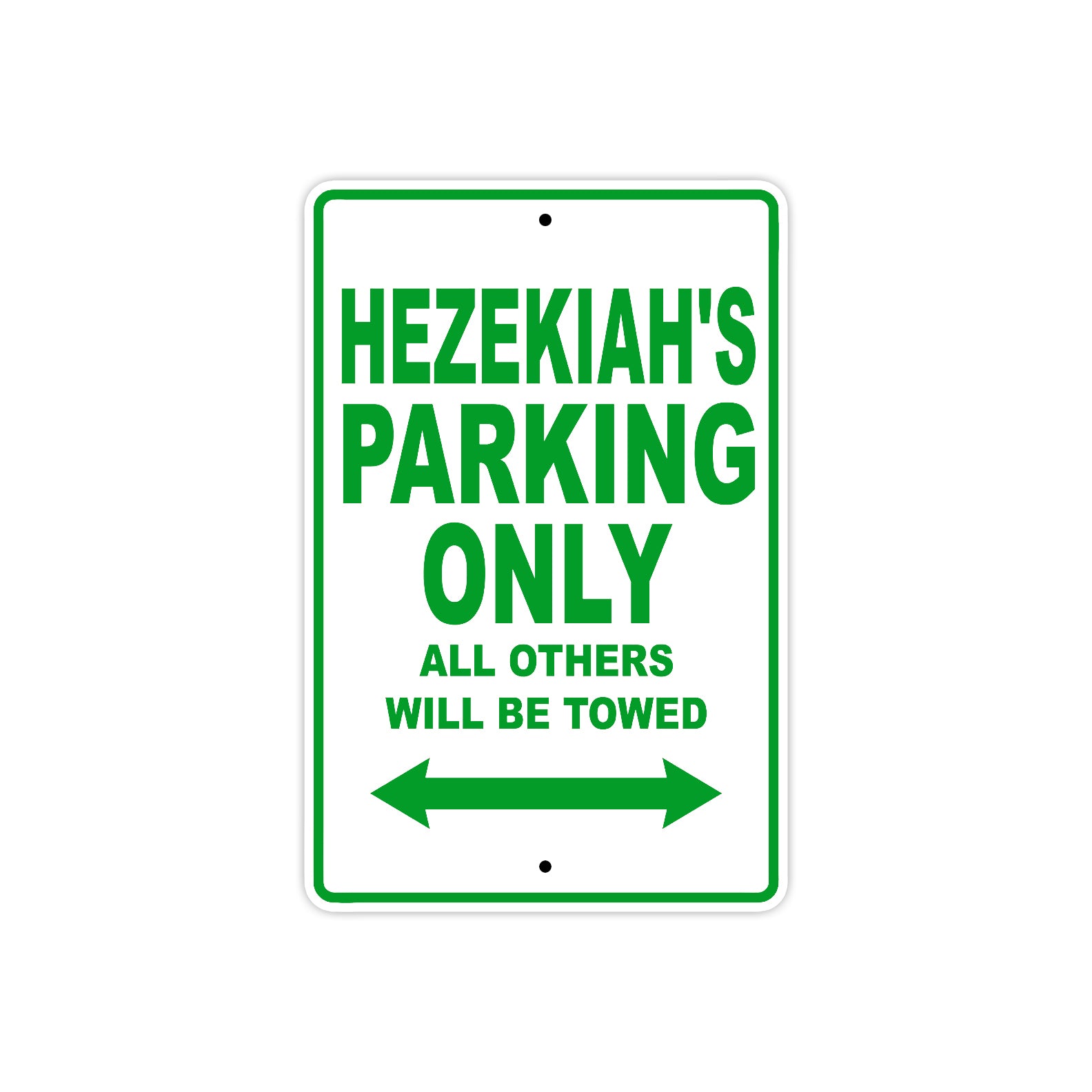 Hezekiah's Name Parking Only All Others Will Be Towed Sign Plate