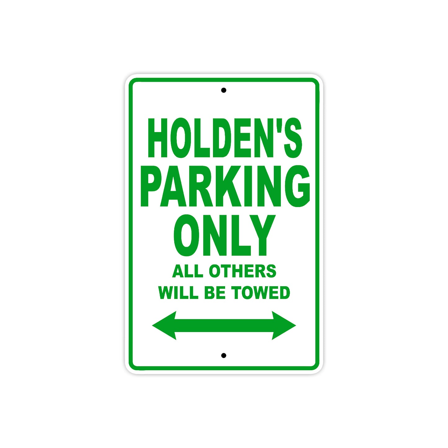 Holden's Name Parking Only All Others Will Be Towed Sign Plate