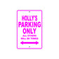 Holly's Name Parking Only All Others Will Be Towed Sign