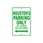 Houston's Name Parking Only All Others Will Be Towed Sign Plate