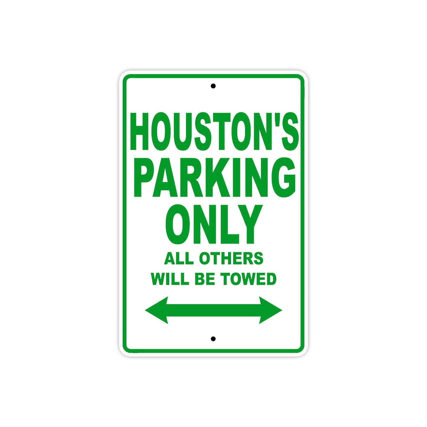 Houston's Name Parking Only All Others Will Be Towed Sign Plate