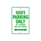 Hugh's Name Parking Only All Others Will Be Towed Sign Plate