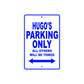 Hugo's Name Parking Only All Others Will Be Towed Sign