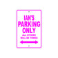 Ian's Name Parking Only All Others Will Be Towed Metal Sign