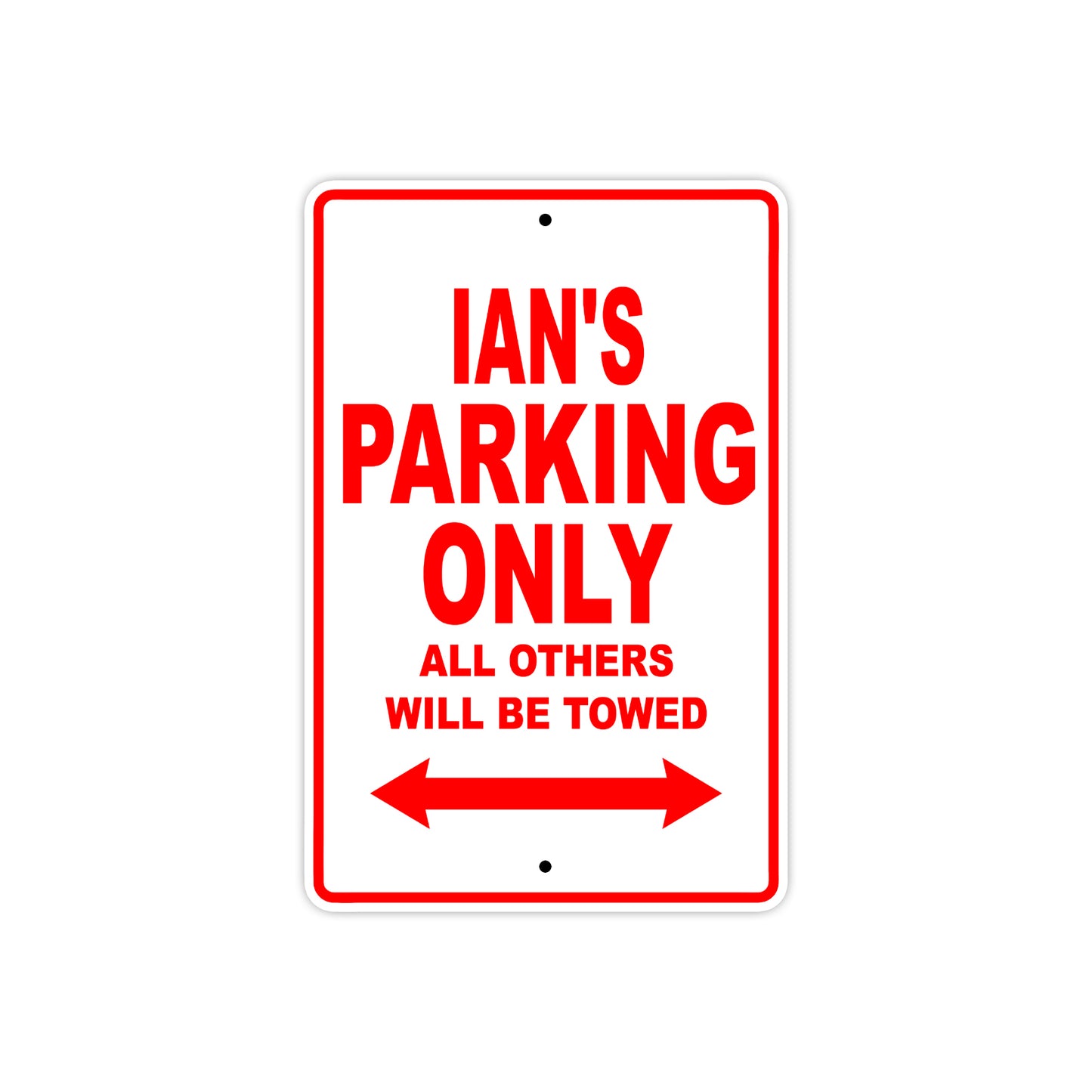Ian's Name Parking Only All Others Will Be Towed Metal Sign Plate 