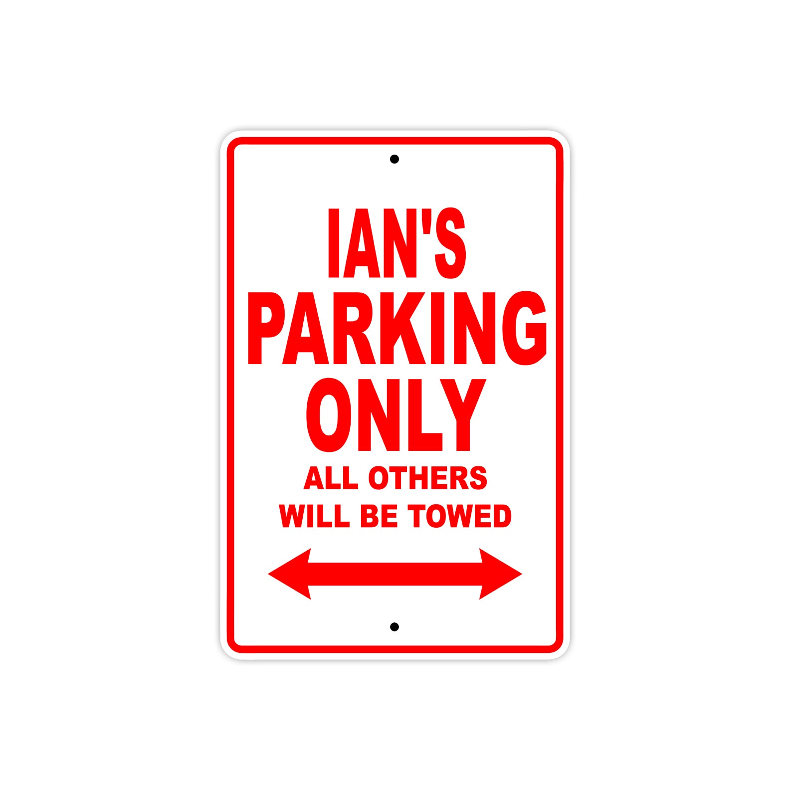Ian's Name Parking Only All Others Will Be Towed Metal Sign Plate 