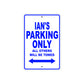 Ian's Name Parking Only All Others Will Be Towed Sign