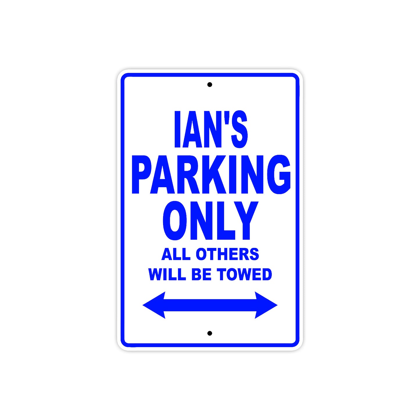 Ian's Name Parking Only All Others Will Be Towed Sign