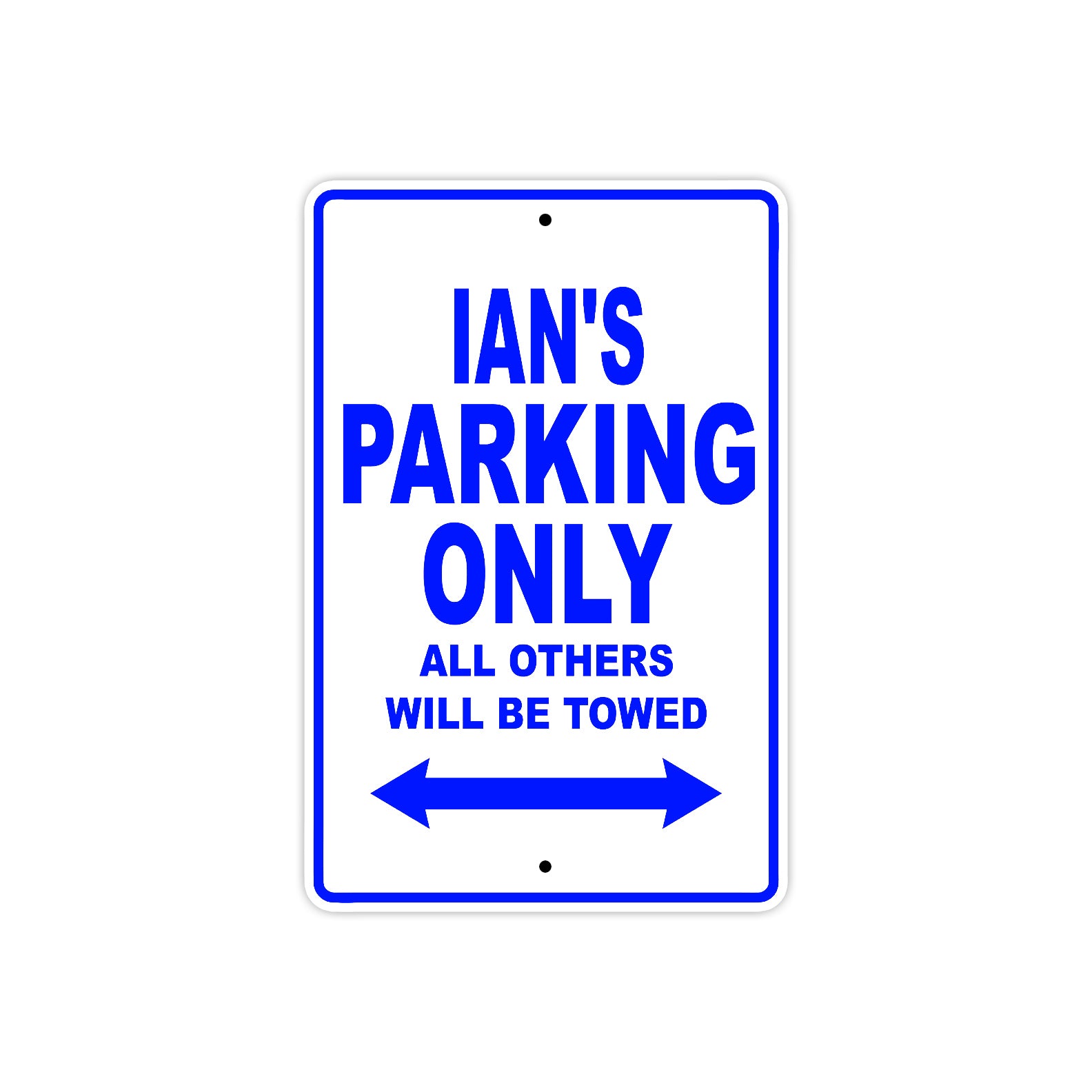 Ian's Name Parking Only All Others Will Be Towed Sign