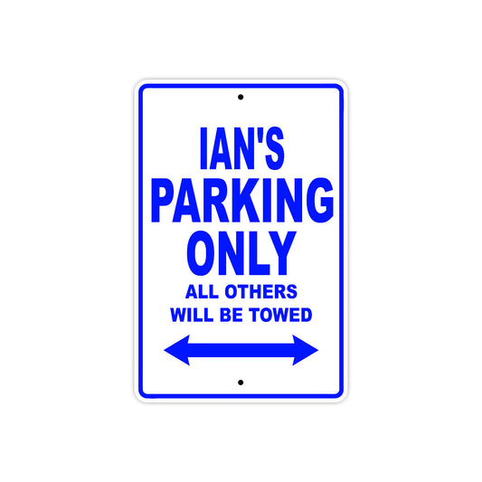 Ian's Name Parking Only All Others Will Be Towed Sign