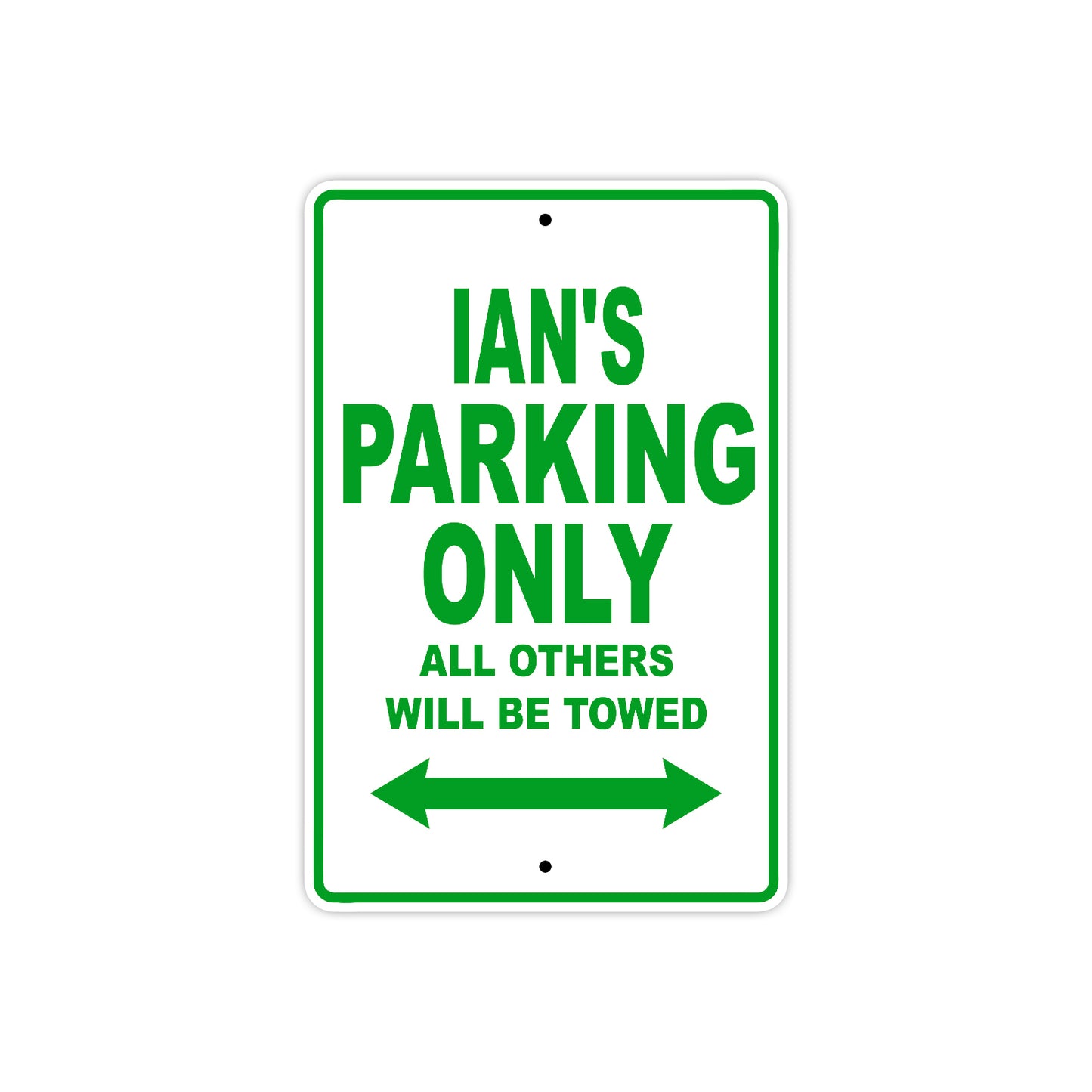 Ian's Name Parking Only All Others Will Be Towed Sign Plate