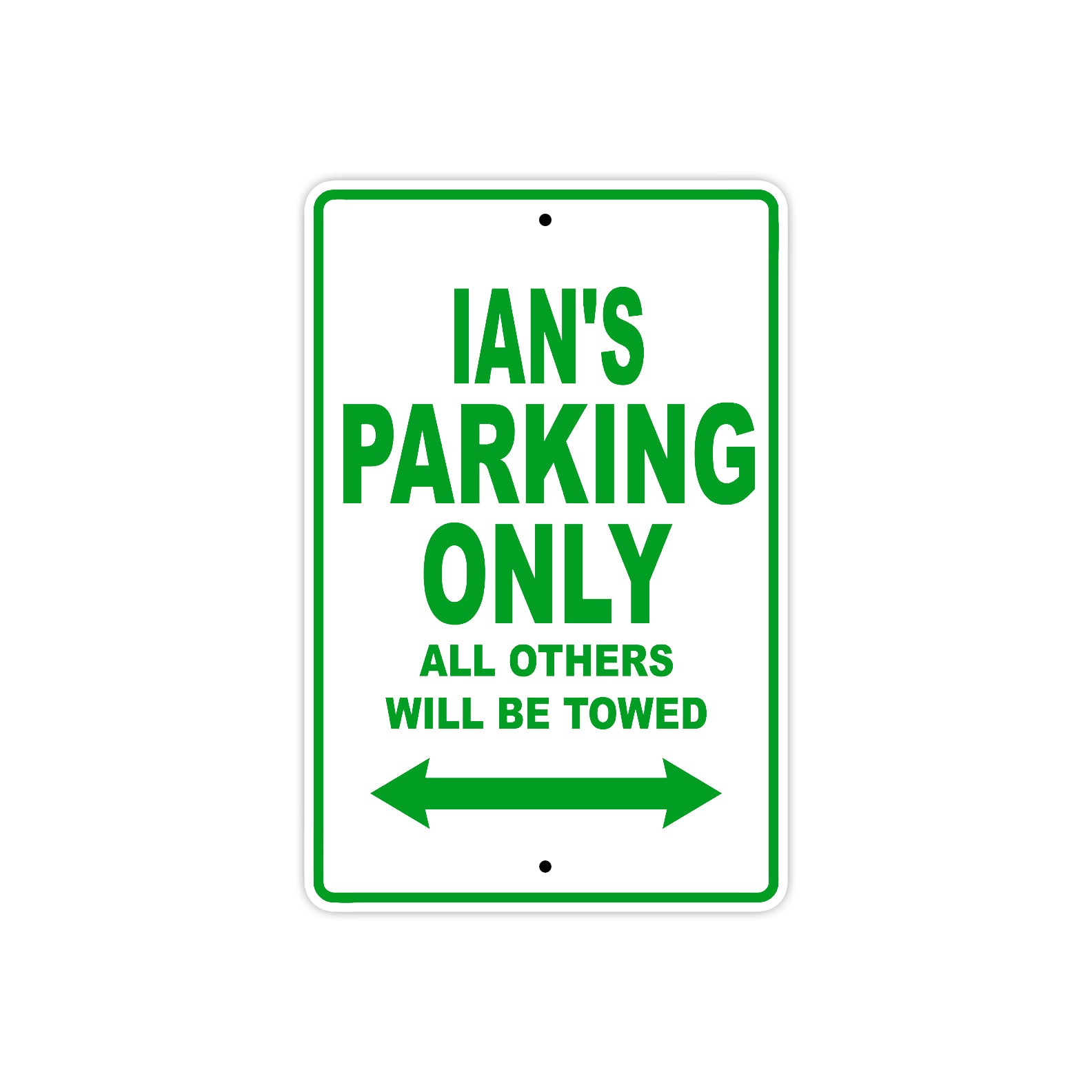 Ian's Name Parking Only All Others Will Be Towed Sign Plate