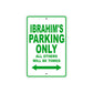 Ibrahim's Name Parking Only All Others Will Be Towed Sign Plate