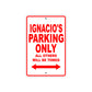 Ignacio's Name Parking Only All Others Will Be Towed Metal Sign Plate