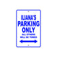 Iliana's Name Parking Only All Others Will Be Towed Metal Sign