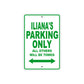 Iliana's Name Parking Only All Others Will Be Towed Metal Sign Plate