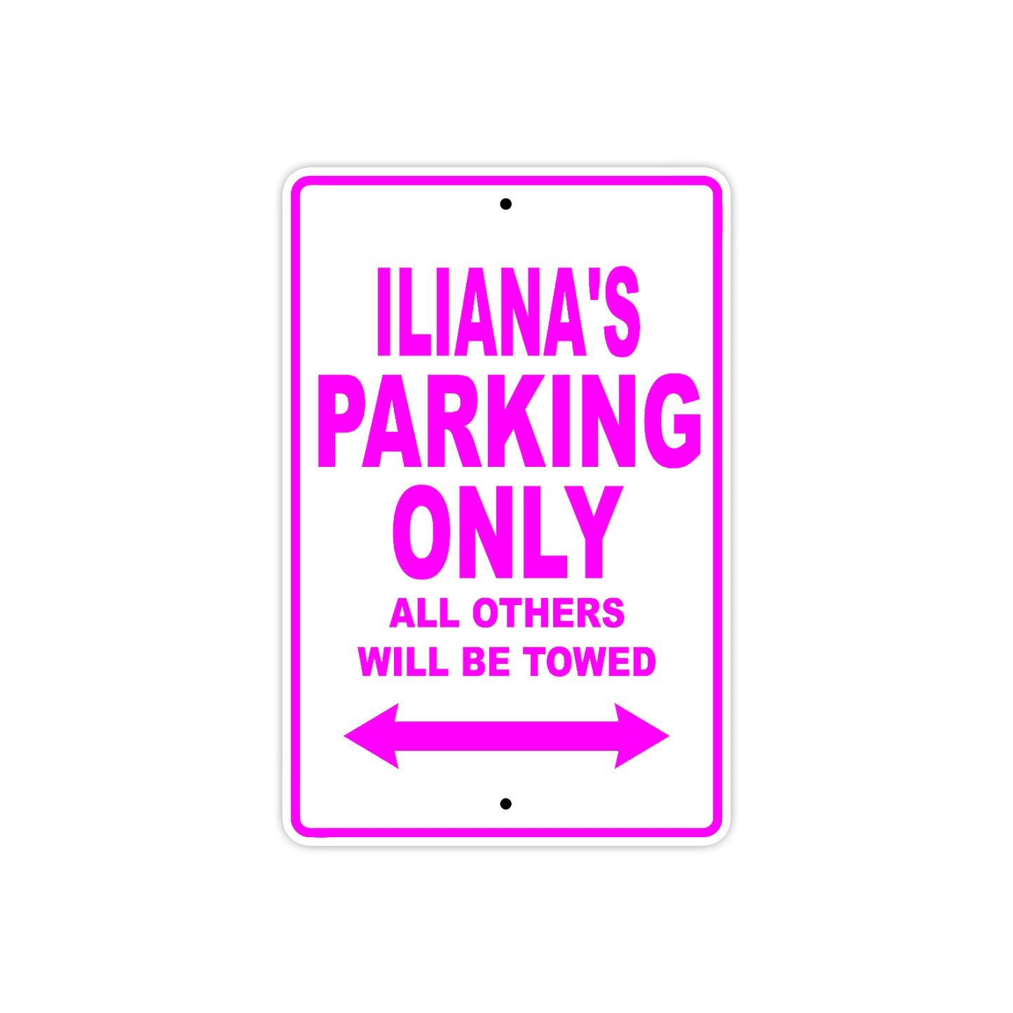 Iliana's Name Parking Only All Others Will Be Towed Sign