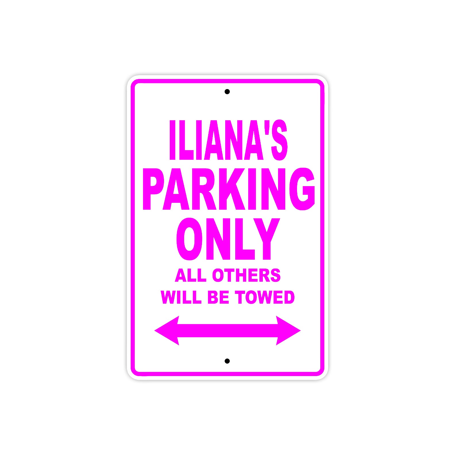 Iliana's Name Parking Only All Others Will Be Towed Sign