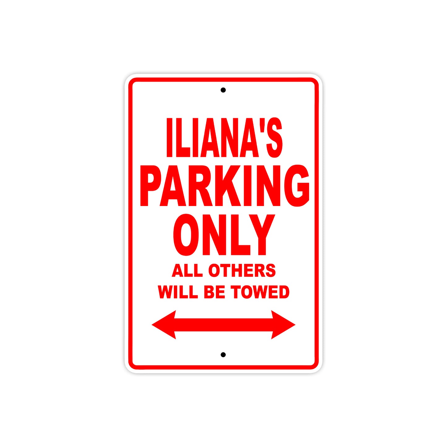 Iliana's Name Parking Only All Others Will Be Towed Sign Plate